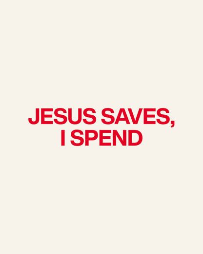 Unisex tee Jesus Saves, I Spend